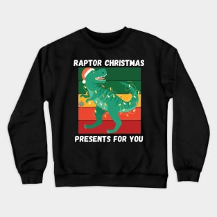 Funny Dinosaur T-Rex Raptor Christmas Presents Crewneck Sweatshirt